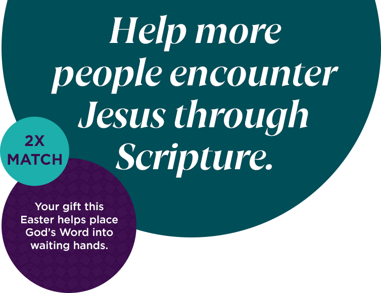 help more people encounter Jesus through Scripture.